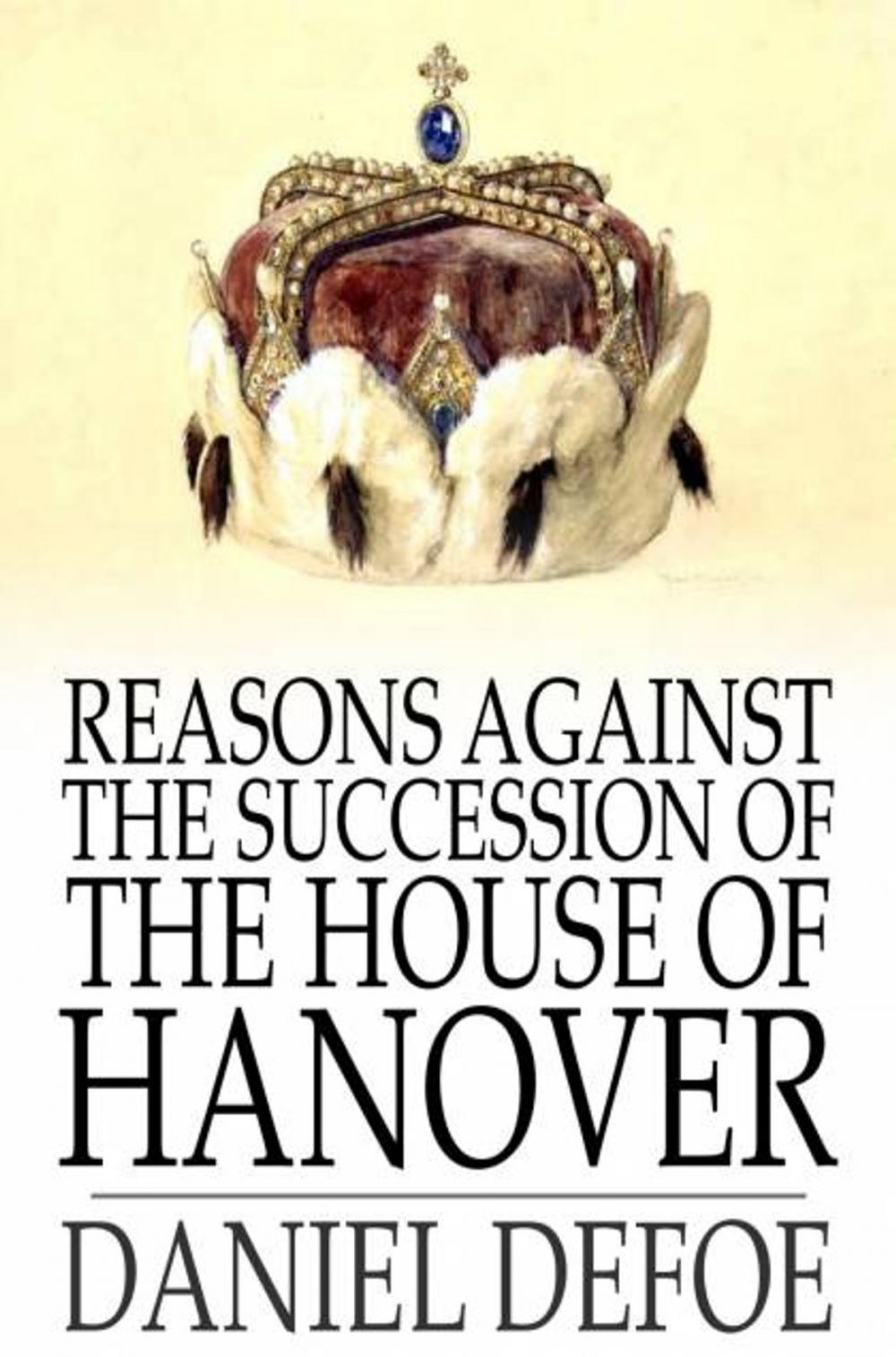 Big bigCover of Reasons Against the Succession of the House of Hanover