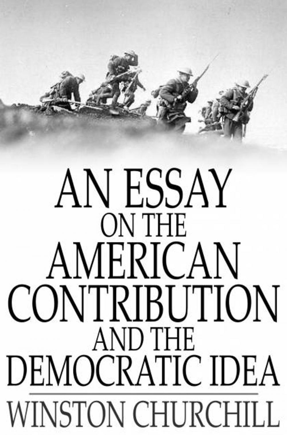 Big bigCover of An Essay on the American Contribution and the Democratic Idea