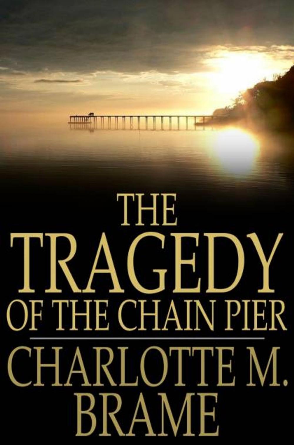 Big bigCover of The Tragedy of the Chain Pier