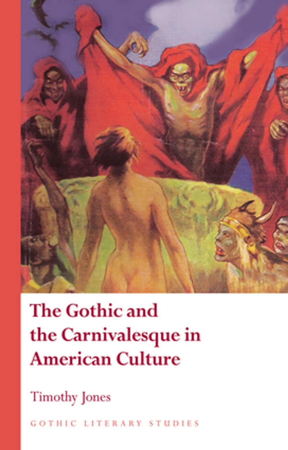 Big bigCover of The Gothic and the Carnivalesque in American Culture