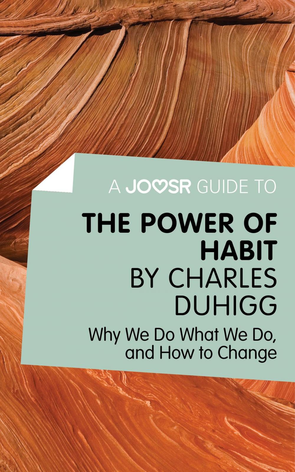 Big bigCover of A Joosr Guide to... The Power of Habit by Charles Duhigg: Why We Do What We Do, and How to Change