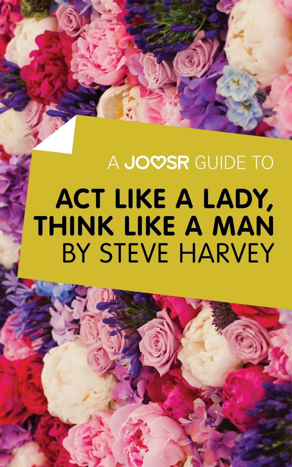 Big bigCover of A Joosr Guide to... Act Like a Lady, Think Like a Man by Steve Harvey