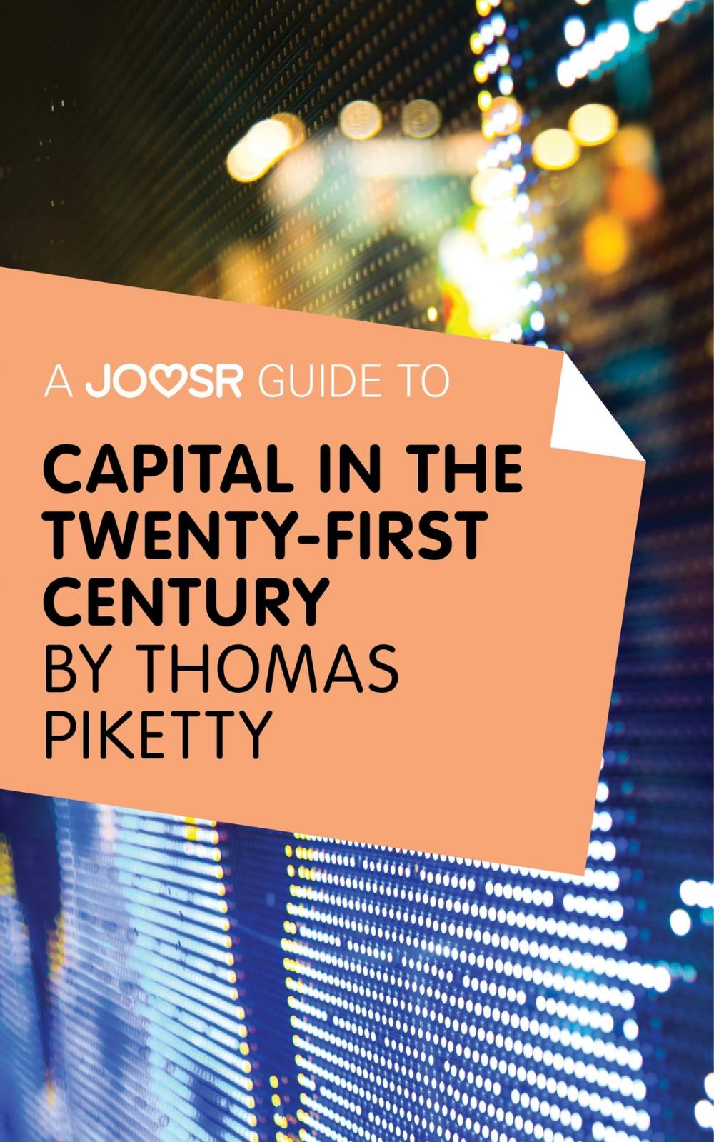 Big bigCover of A Joosr Guide to... Capital in the Twenty-First Century by Thomas Piketty