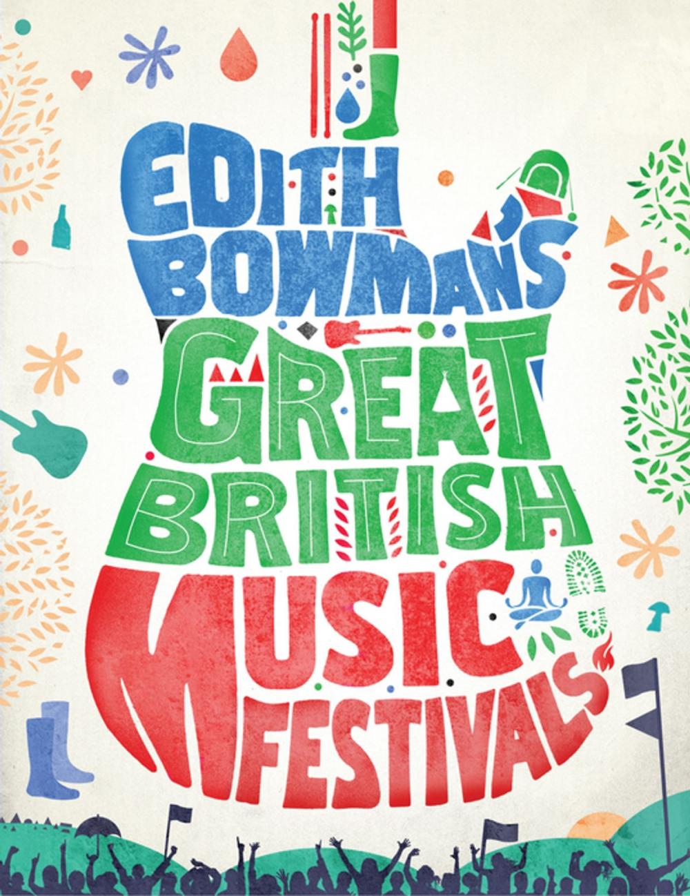 Big bigCover of Edith Bowman's Great British Music Festivals