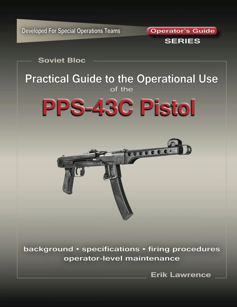 Big bigCover of Practical Guide to the Use of the SEMI-AUTO PPS-43C Pistol/SBR