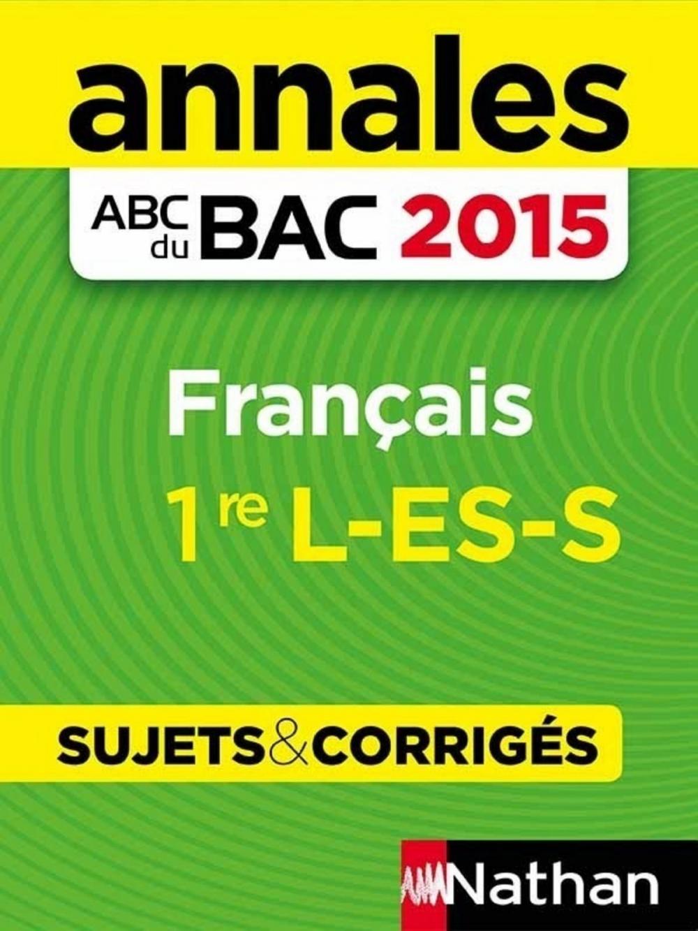 Big bigCover of Annales ABC du BAC 2015 Français 1re L.ES.S