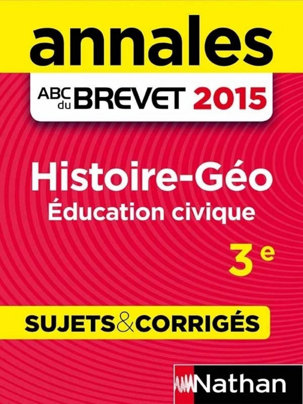 Big bigCover of Annales ABC du BREVET 2015 Histoire - Géographie - Education civique 3e