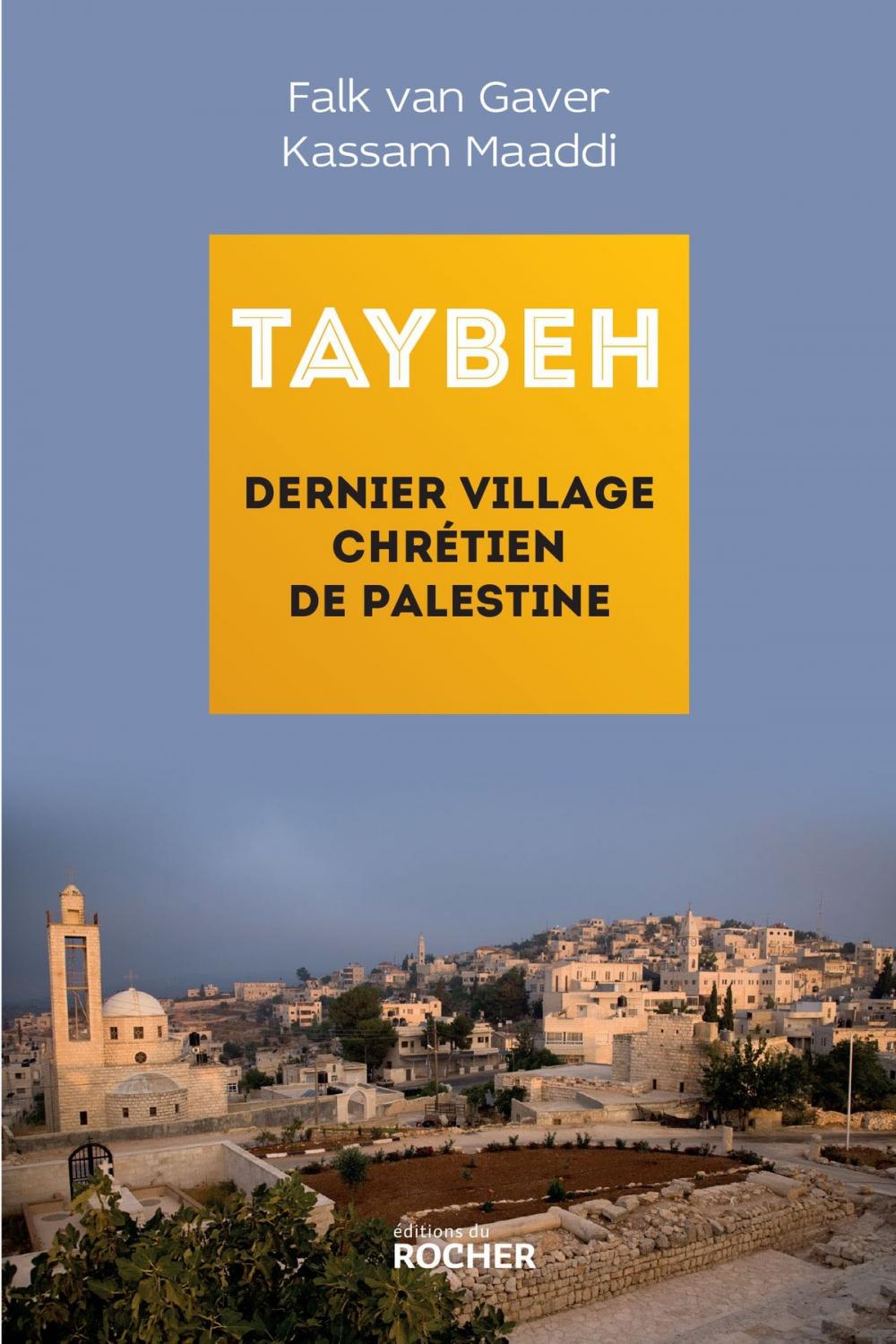 Big bigCover of Taybeh, dernier village chrétien de Palestine