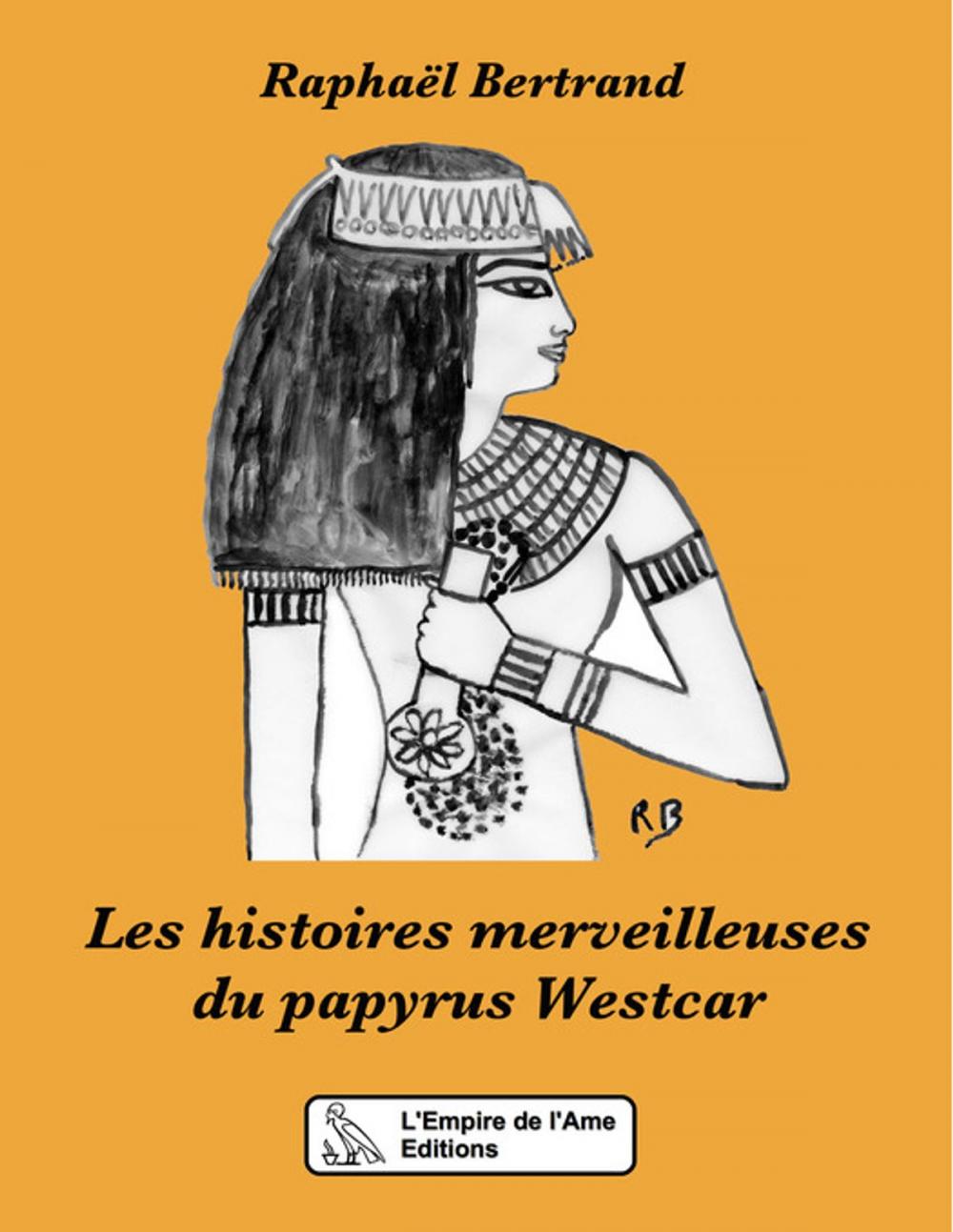 Big bigCover of Les histoires merveilleuses du papyrus Westcar