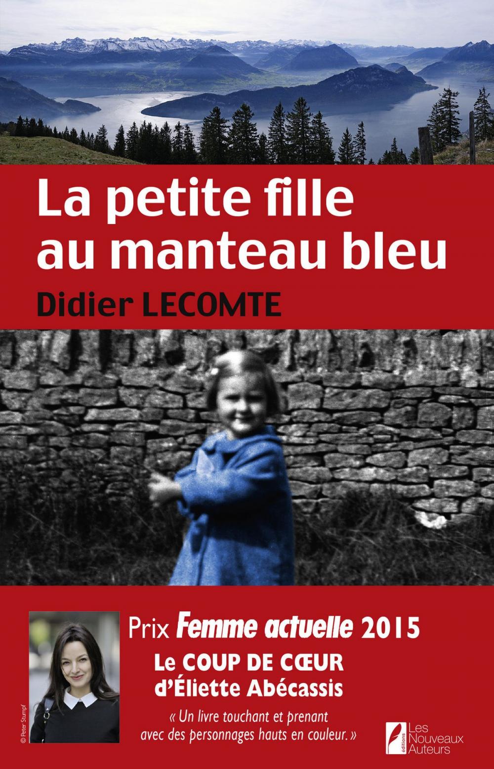 Big bigCover of La petite fille au manteau bleu. Coup de coeur de Eliette Abecassis. Prix Femme Actuelle 2015