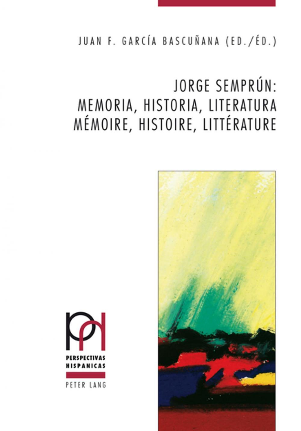 Big bigCover of Jorge Semprún: memoria, historia, literatura / mémoire, histoire, littérature