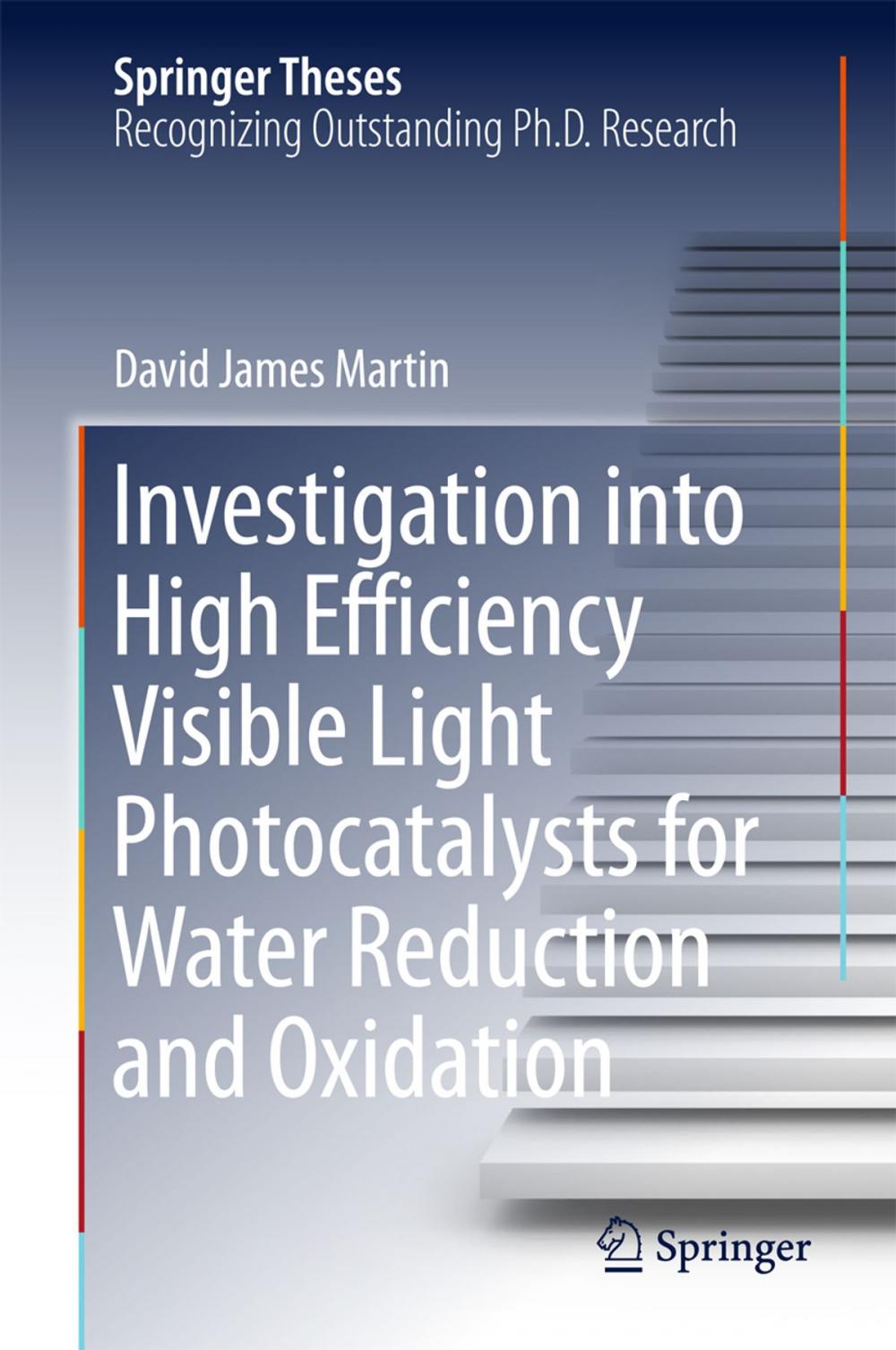 Big bigCover of Investigation into High Efficiency Visible Light Photocatalysts for Water Reduction and Oxidation