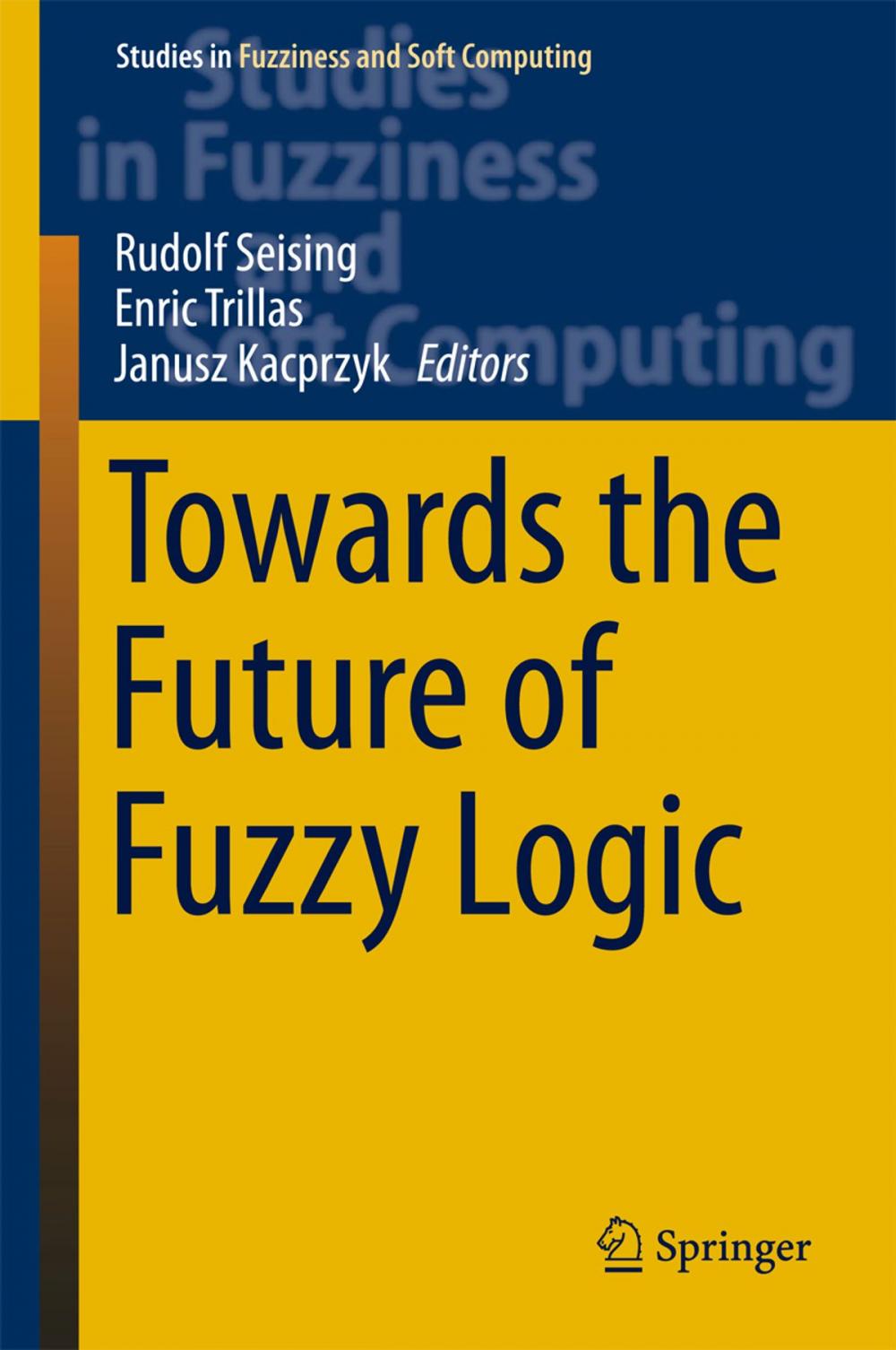 Big bigCover of Towards the Future of Fuzzy Logic