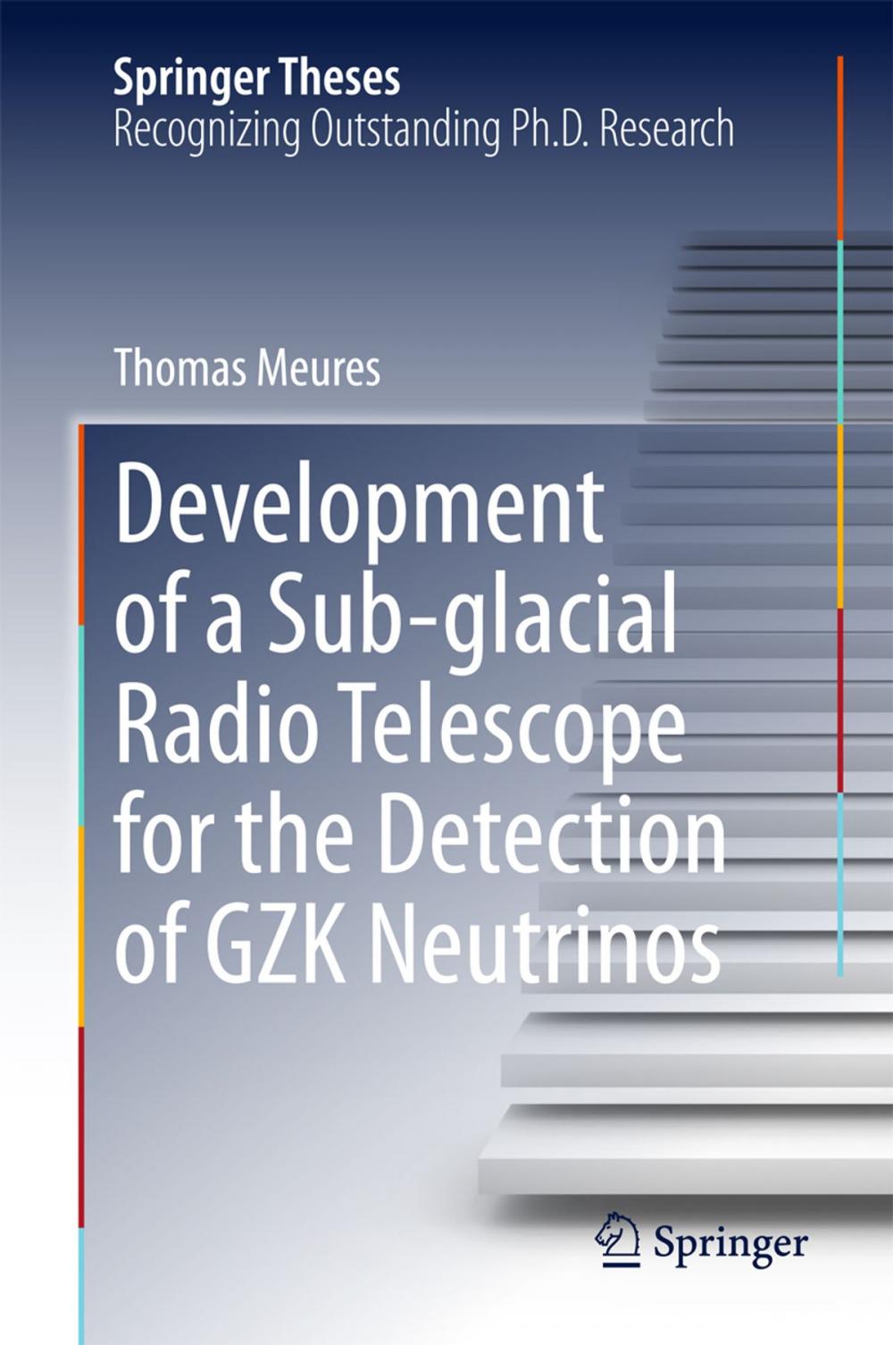 Big bigCover of Development of a Sub-glacial Radio Telescope for the Detection of GZK Neutrinos
