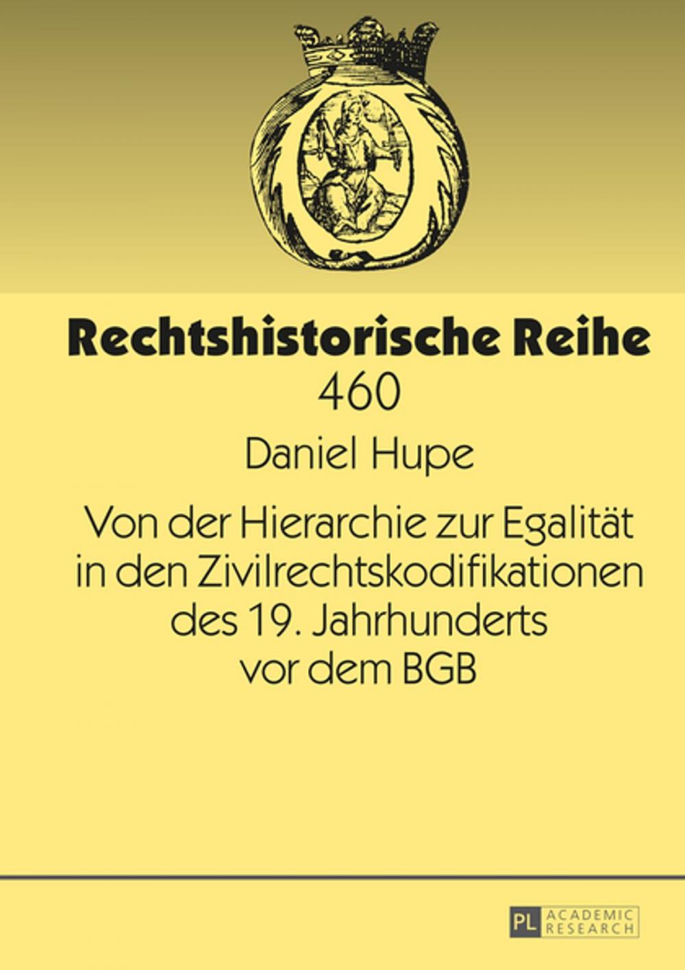 Big bigCover of Von der Hierarchie zur Egalitaet in den Zivilrechtskodifikationen des 19. Jahrhunderts vor dem BGB