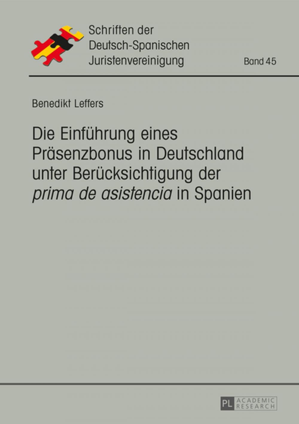 Big bigCover of Die Einfuehrung eines Praesenzbonus in Deutschland unter Beruecksichtigung der «prima de asistencia» in Spanien