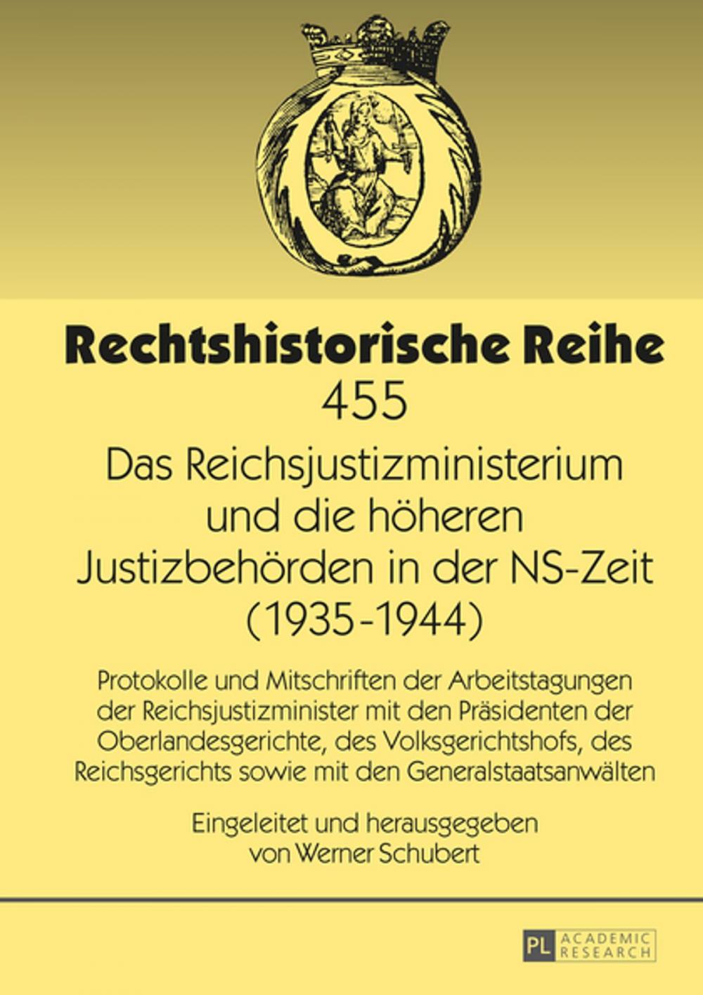 Big bigCover of Das Reichsjustizministerium und die hoeheren Justizbehoerden in der NS-Zeit (19351944)