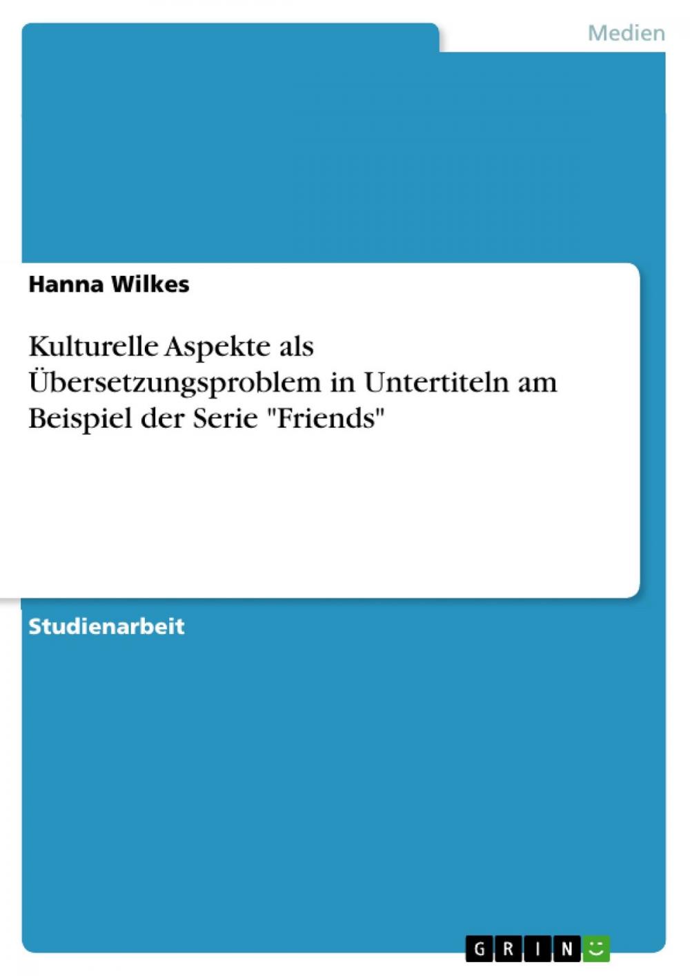 Big bigCover of Kulturelle Aspekte als Übersetzungsproblem in Untertiteln am Beispiel der Serie 'Friends'