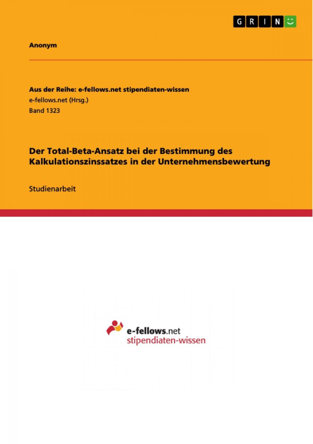 Big bigCover of Der Total-Beta-Ansatz bei der Bestimmung des Kalkulationszinssatzes in der Unternehmensbewertung