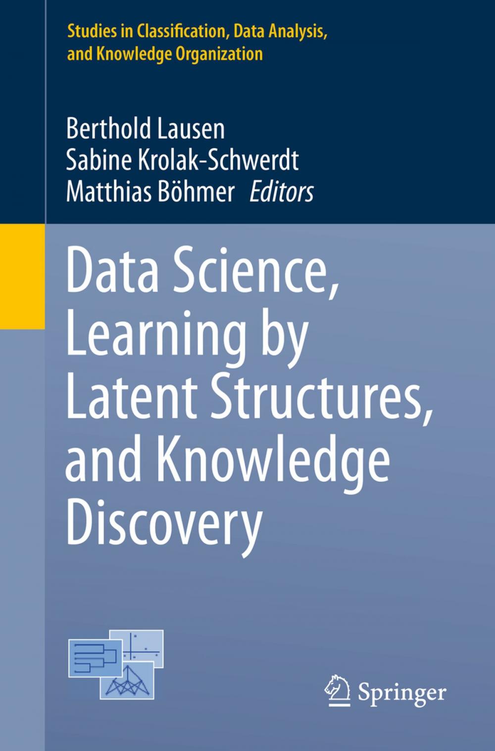 Big bigCover of Data Science, Learning by Latent Structures, and Knowledge Discovery