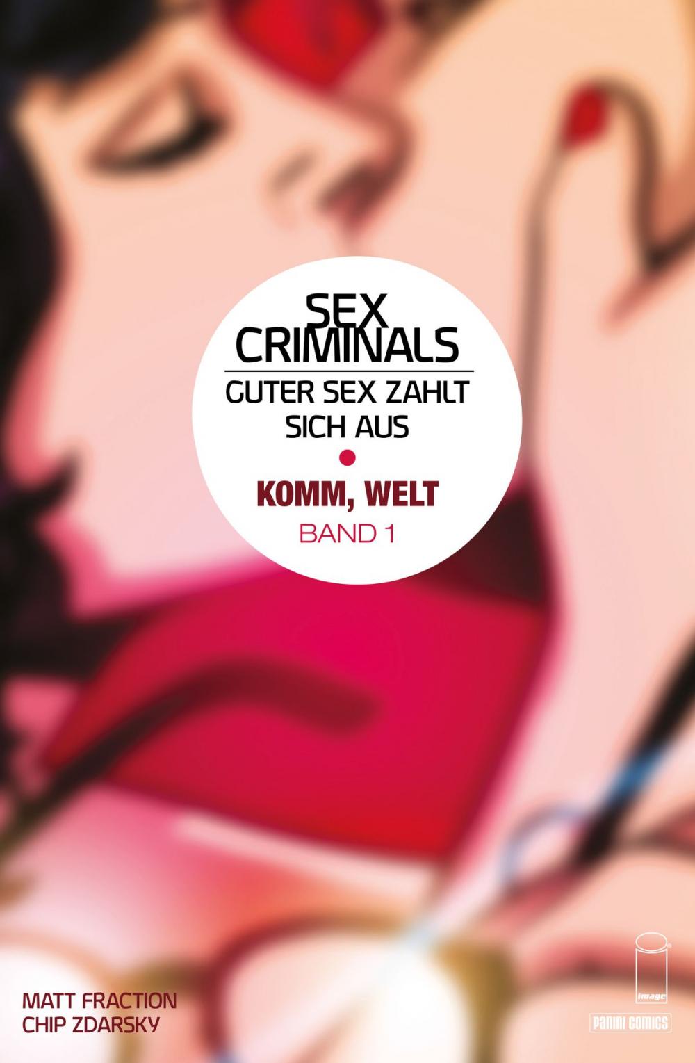 Big bigCover of Sex Criminals: Guter Sex zahlt sich aus, Band 1 - Komm, Welt