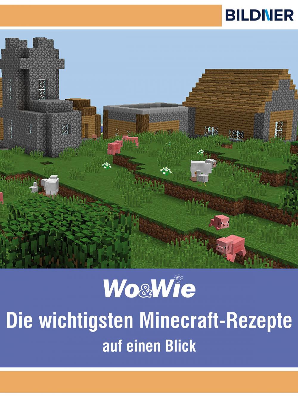 Big bigCover of Die wichtigsten Minecraft Rezepte auf einen Blick!