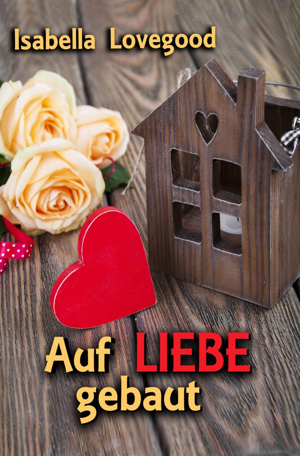 Big bigCover of Auf Liebe gebaut