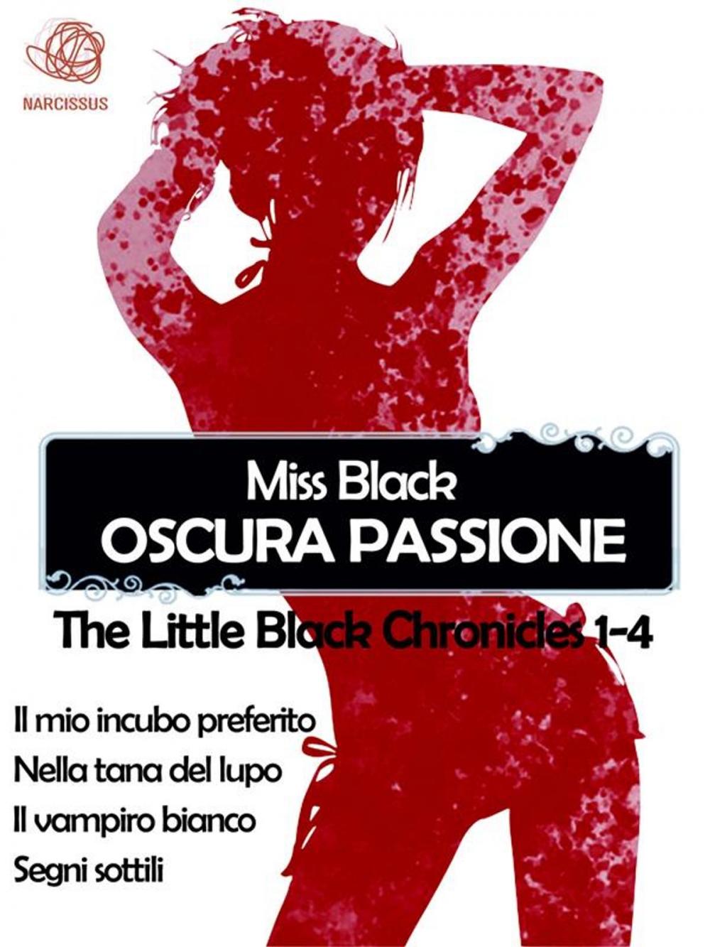 Big bigCover of Oscura passione, raccolta The Little Black Chronicles 1-4