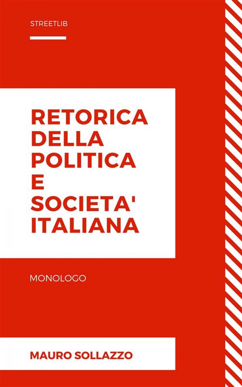 Big bigCover of Retorica della politica e societa' italiana
