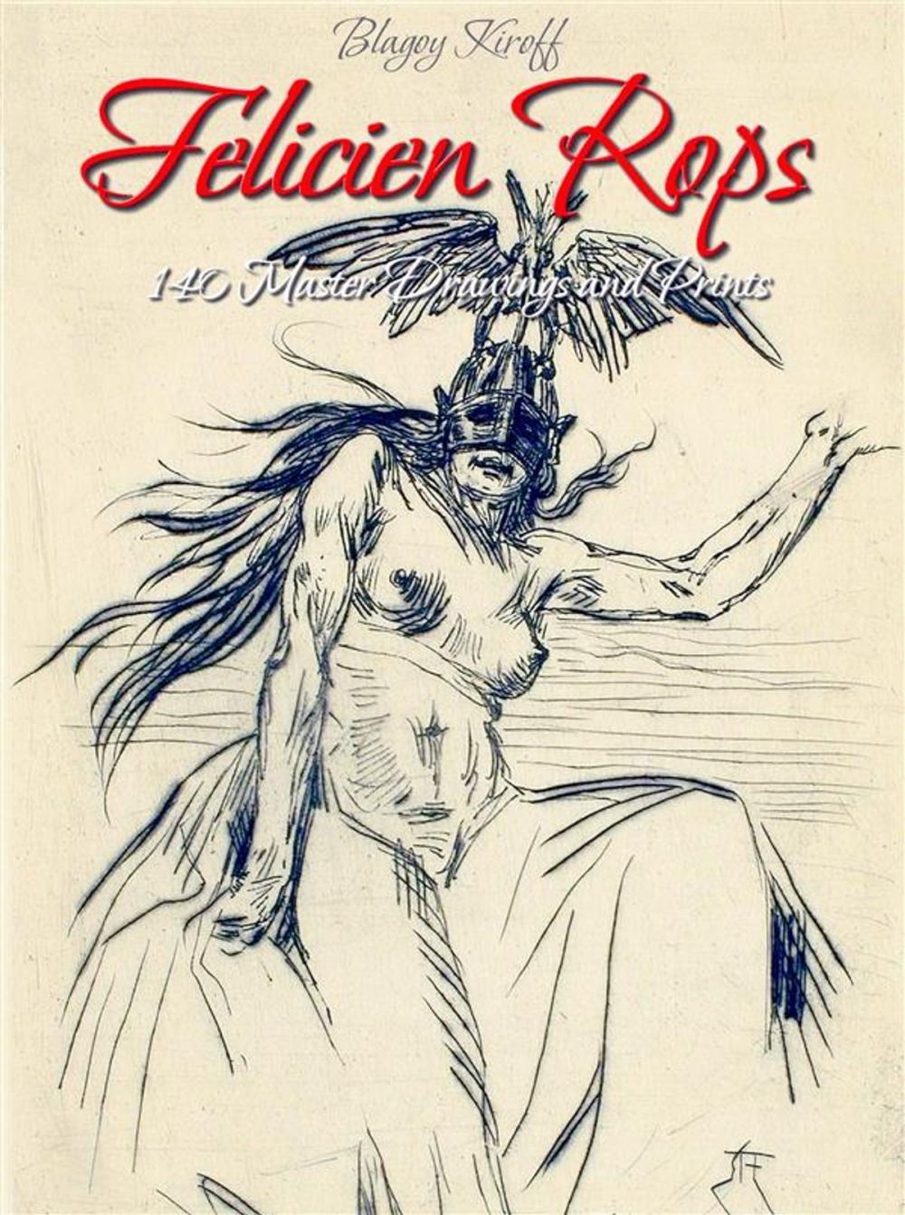 Big bigCover of Felicien Rops: 140 Master Drawings and Prints