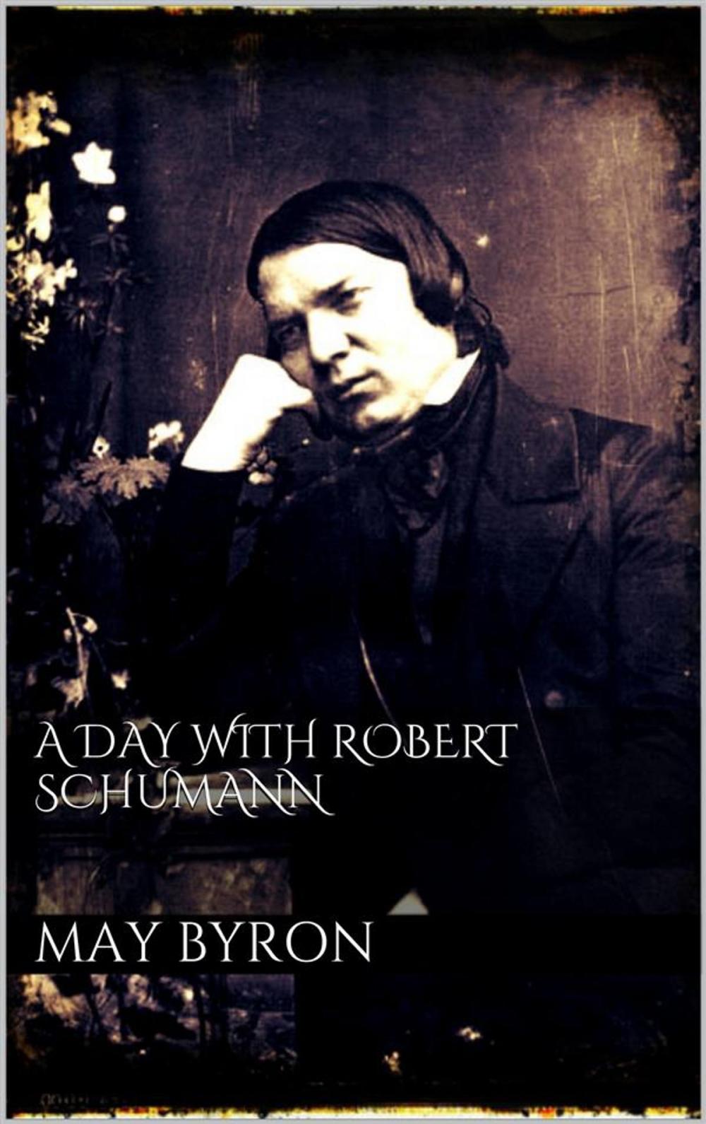 Big bigCover of A Day with Robert Schumann