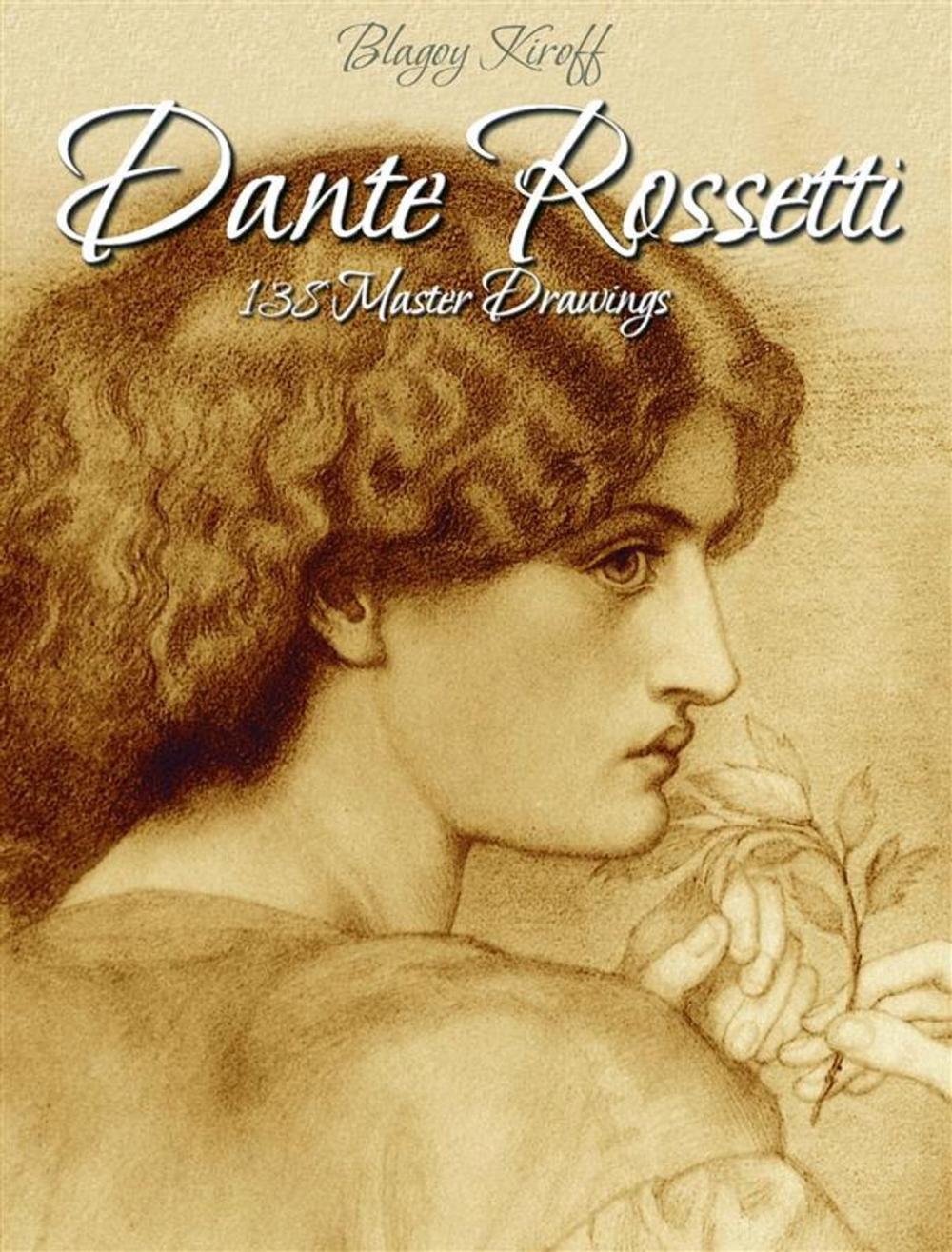 Big bigCover of Dante Rossetti: 138 Master Drawings