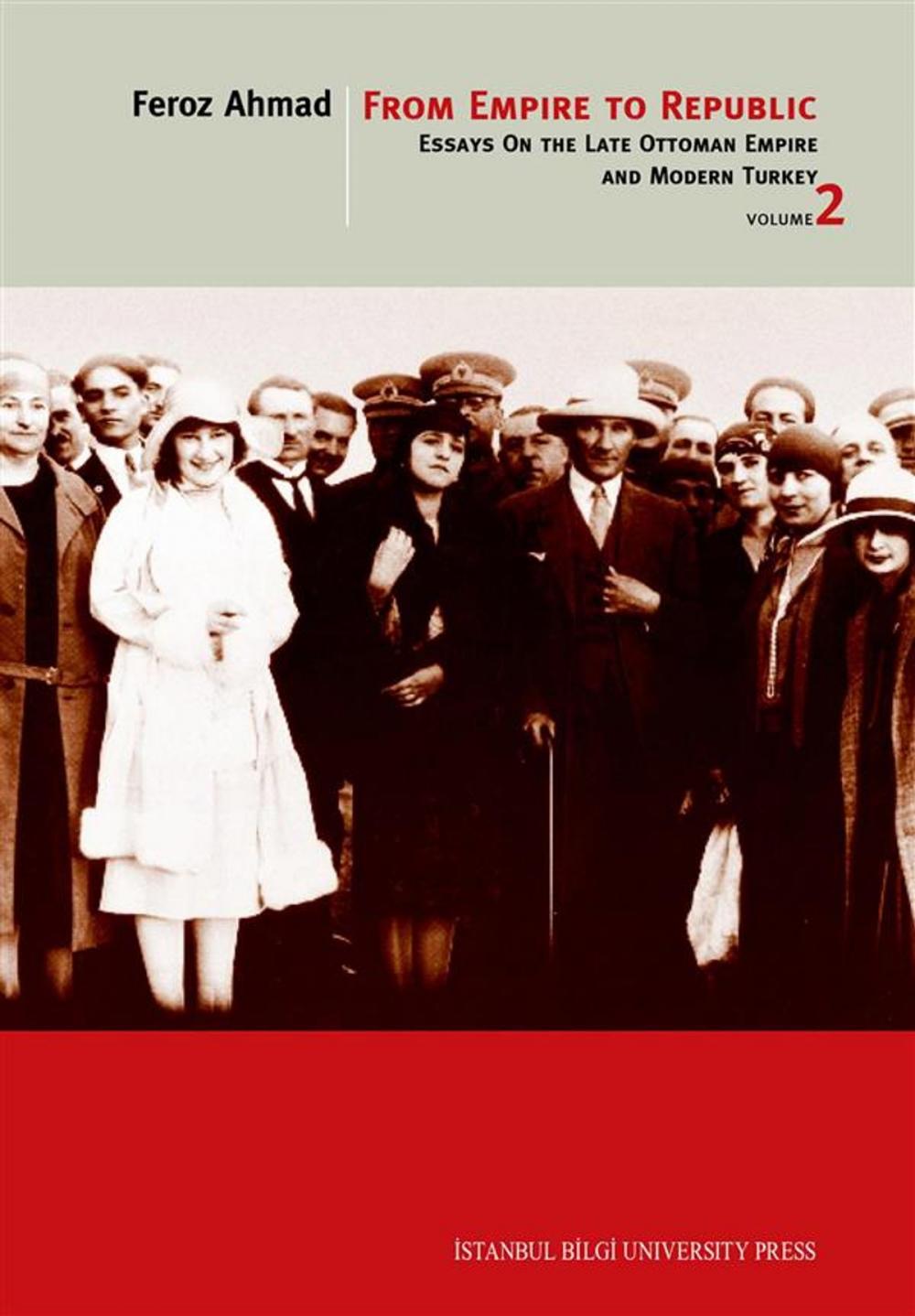 Big bigCover of From Empire To Republic - Essays On The Late Ottoman Empire And Modern Turkey - Volume 2