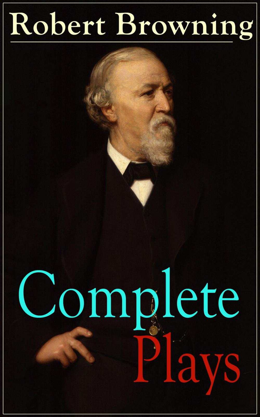 Big bigCover of Complete Plays of Robert Browning