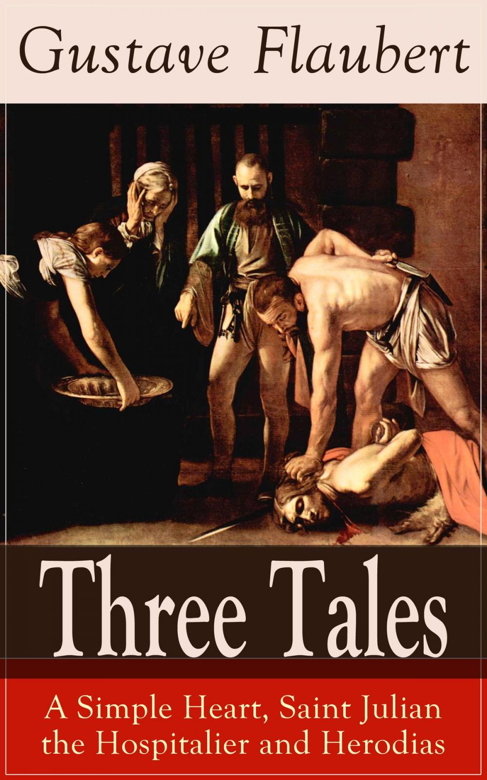 Big bigCover of Three Tales: A Simple Heart, Saint Julian the Hospitalier and Herodias