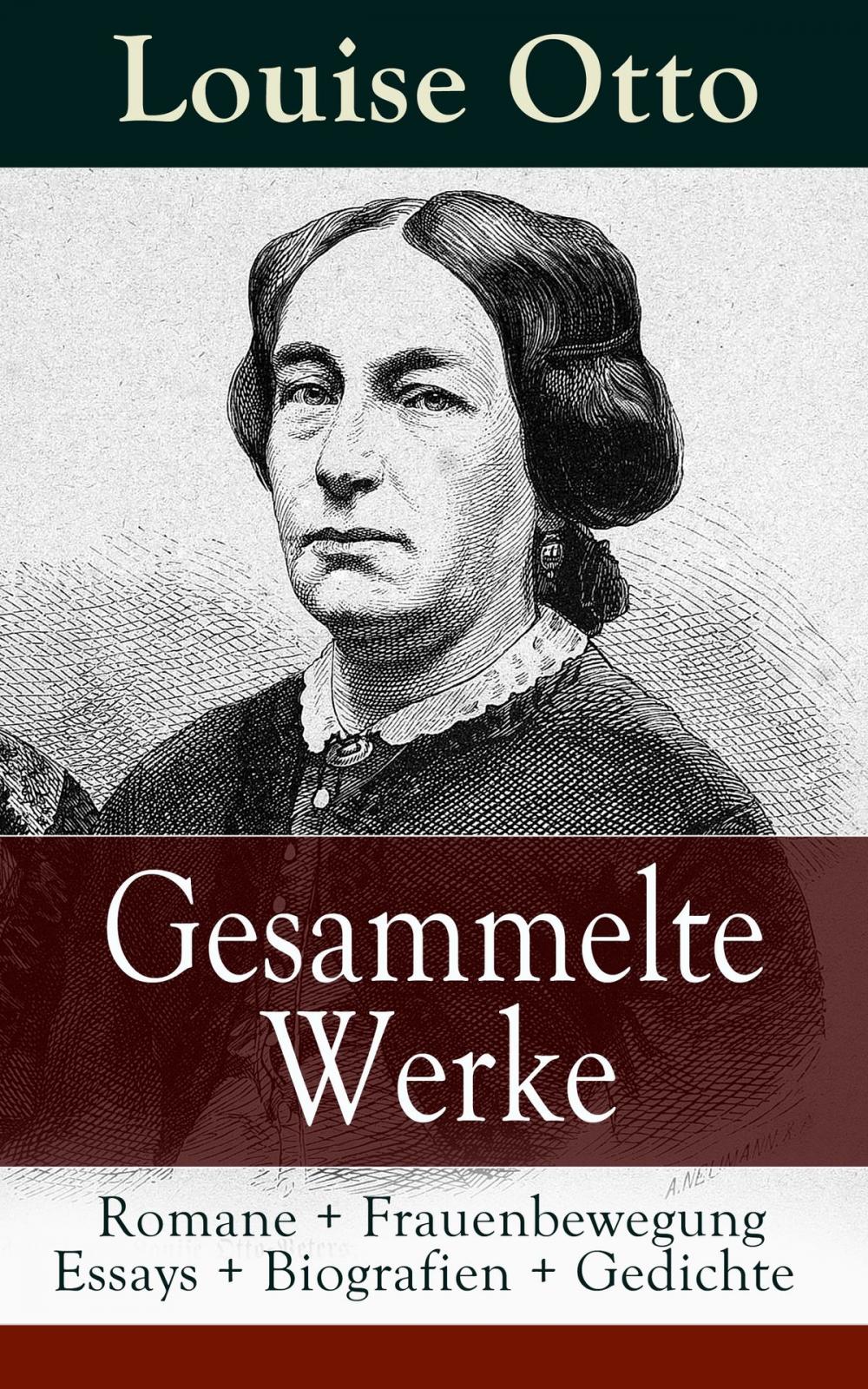 Big bigCover of Gesammelte Werke: Romane + Frauenbewegung Essays + Biografien + Gedichte