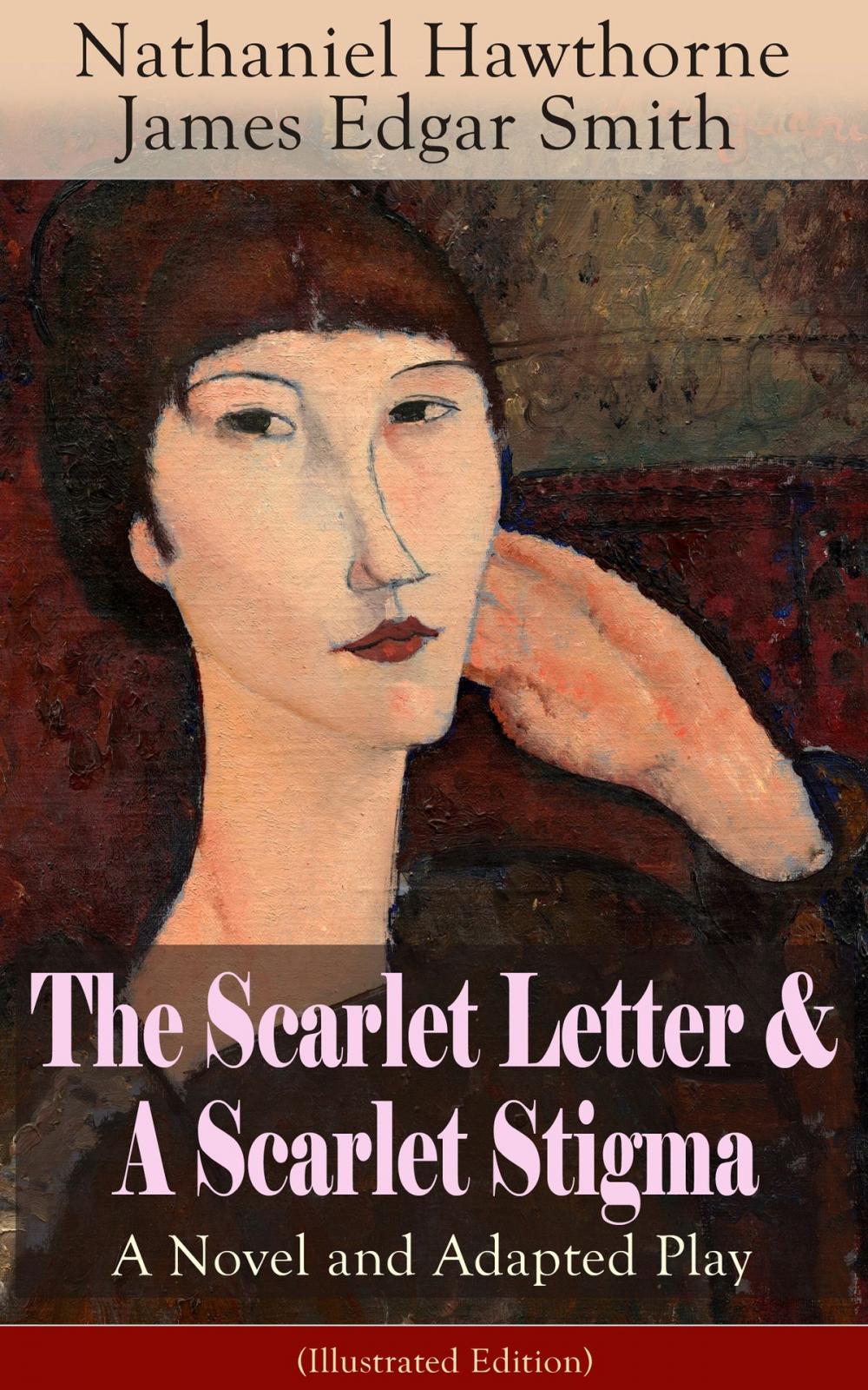 Big bigCover of The Scarlet Letter & A Scarlet Stigma: A Novel and Adapted Play (Illustrated Edition)