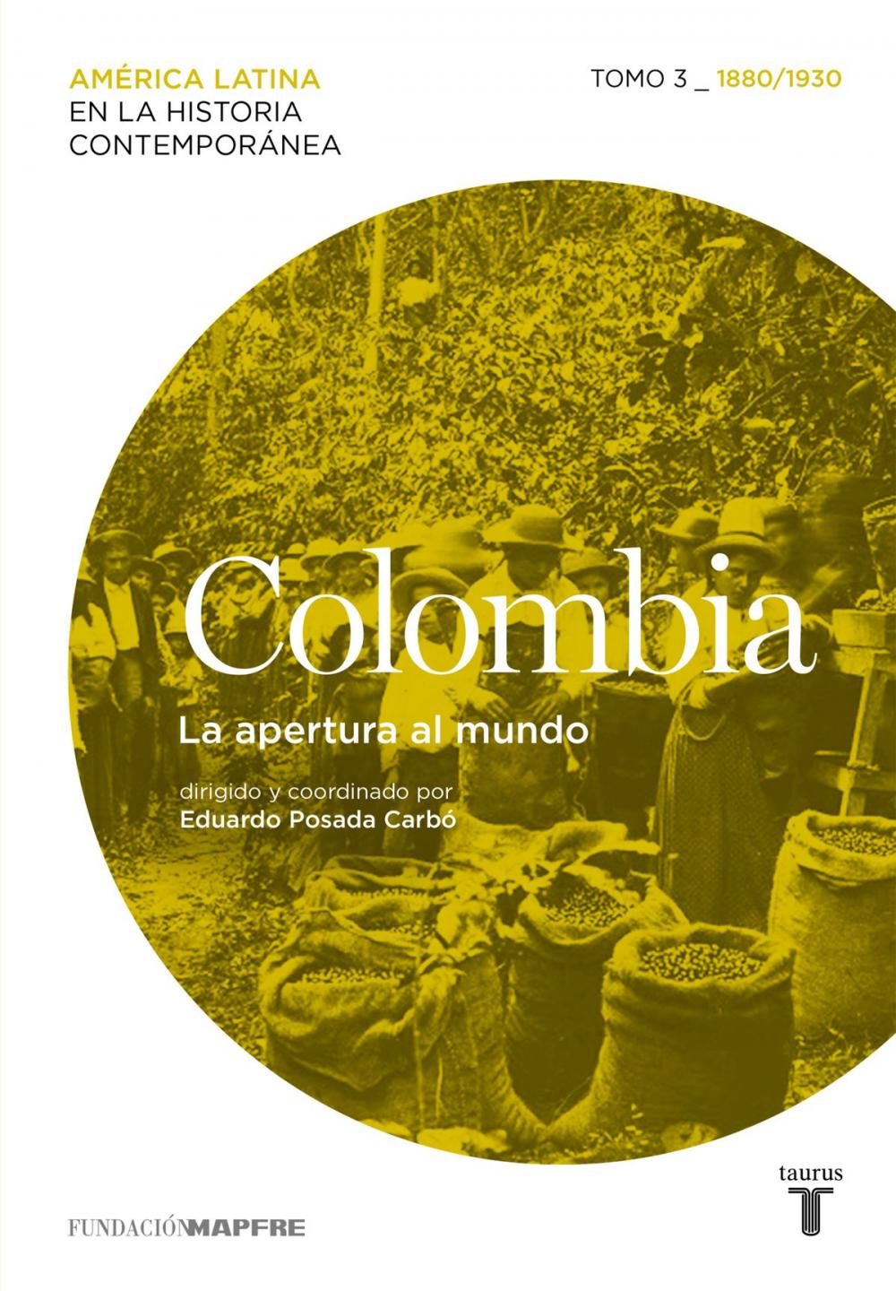 Big bigCover of Colombia. La apertura al mundo. Tomo 3 (1880-1930)