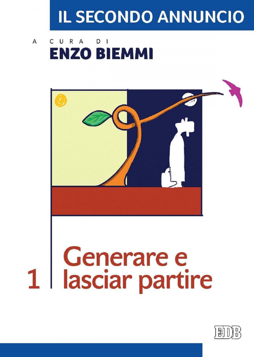 Big bigCover of Il secondo annuncio 1. Generare e lasciar partire