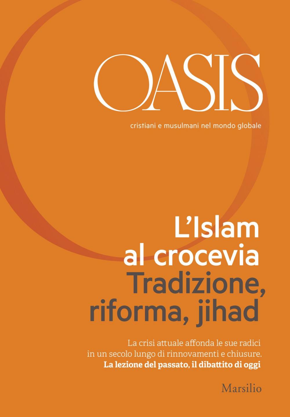 Big bigCover of Oasis n. 21, L'Islam al crocevia. Tradizione, riforma, jihad