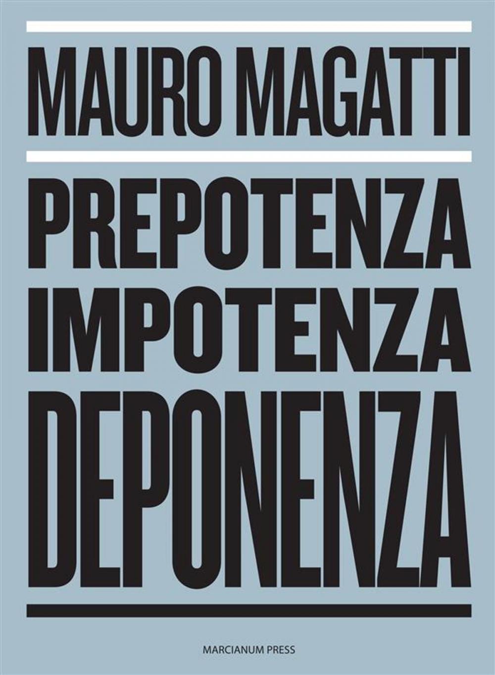 Big bigCover of Prepotenza, Impotenza, Deponenza.