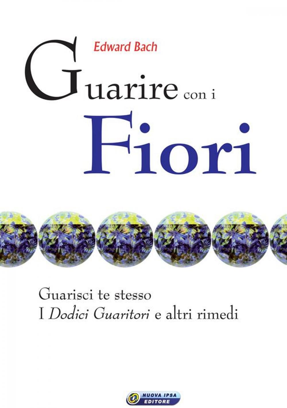 Big bigCover of Guarire con i fiori - il testo originale di Edward Bach