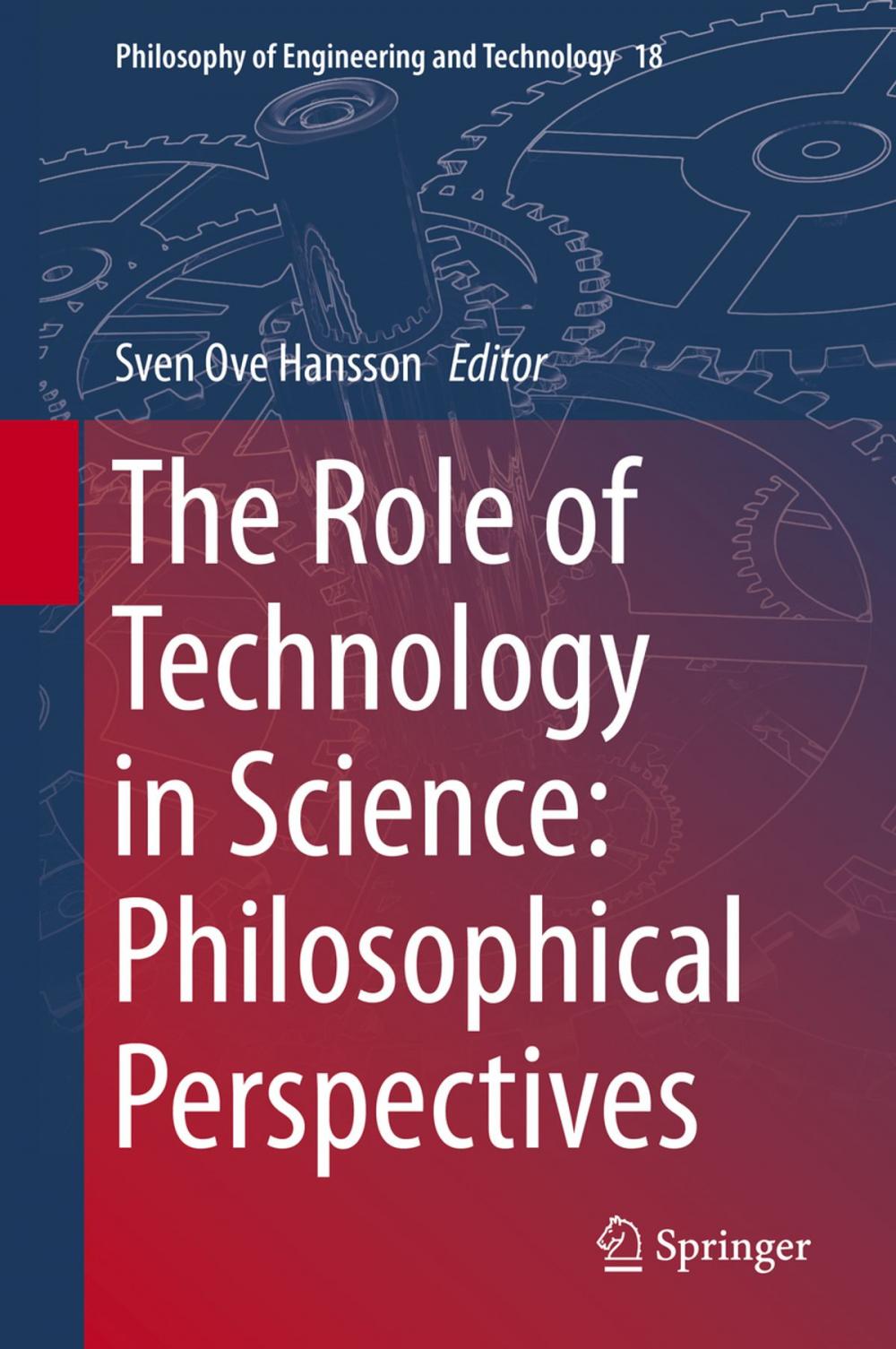 Big bigCover of The Role of Technology in Science: Philosophical Perspectives