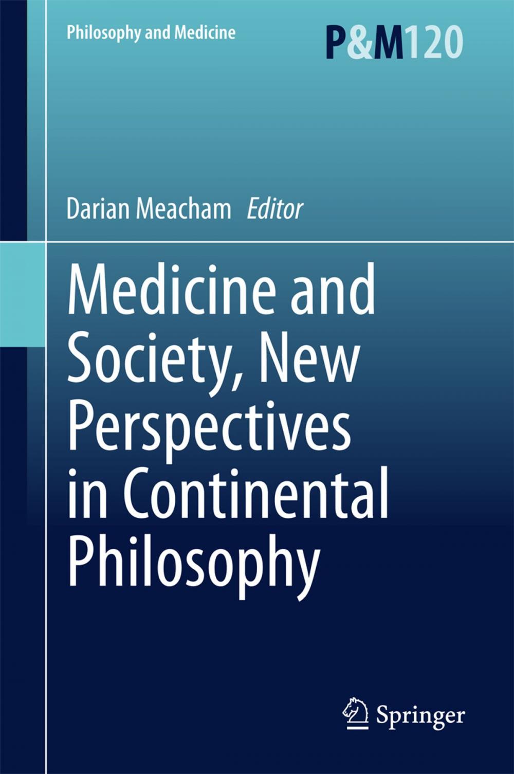 Big bigCover of Medicine and Society, New Perspectives in Continental Philosophy