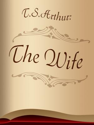Cover of the book The Wife by Australian Legendary Tales