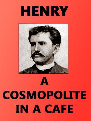 Cover of the book A Cosmopolite in a Cafe by Christine Elaine Black