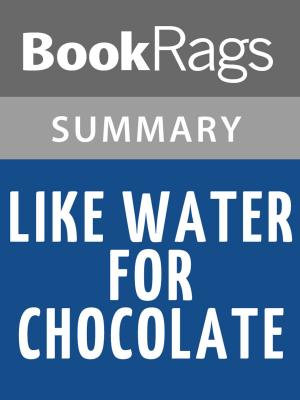 Cover of the book Like Water for Chocolate by Laura Esquivel Summary & Study Guide by Michael White
