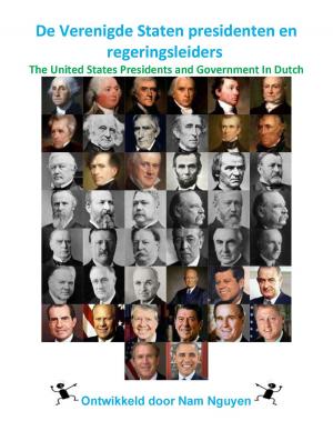 Cover of the book De Verenigde Staten presidenten en regeringsleiders by Nam Nguyen