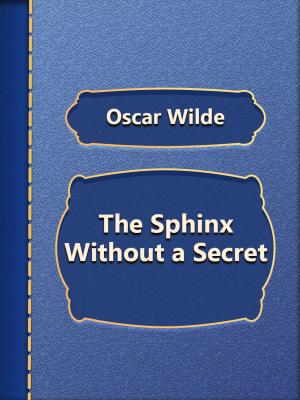 Cover of the book The Sphinx Without a Secret by Ambrose Bierce
