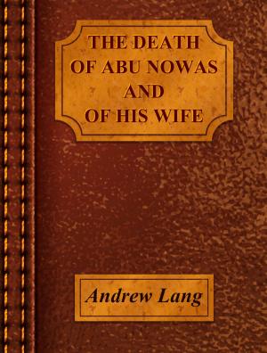 Book cover of The Death of Abu Nowas and of His Wife